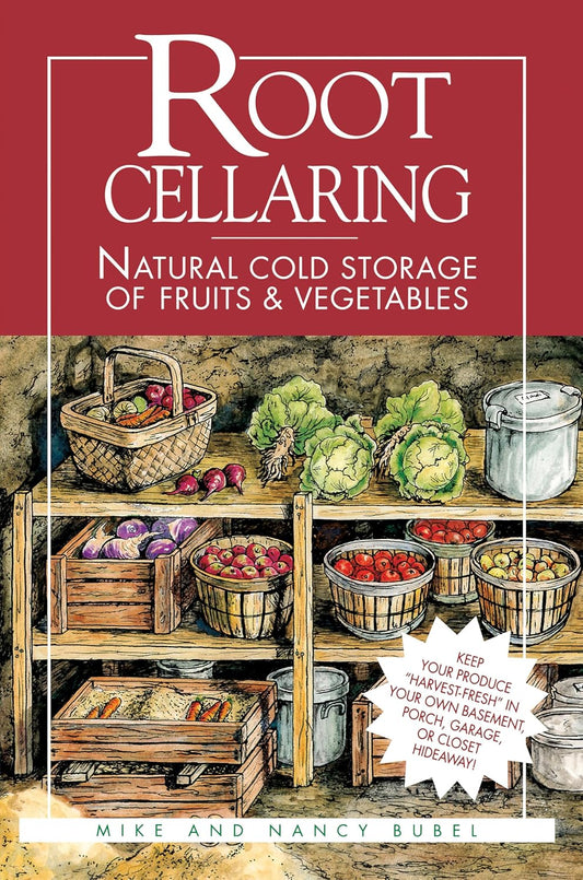 Root Cellaring: Natural Cold Storage of Fruits & Vegetables