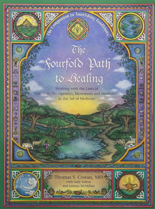 The Fourfold Path to Healing: Working with the Laws of Nutrition, Therapeutics, Movement and Meditation in the Art of Medicine